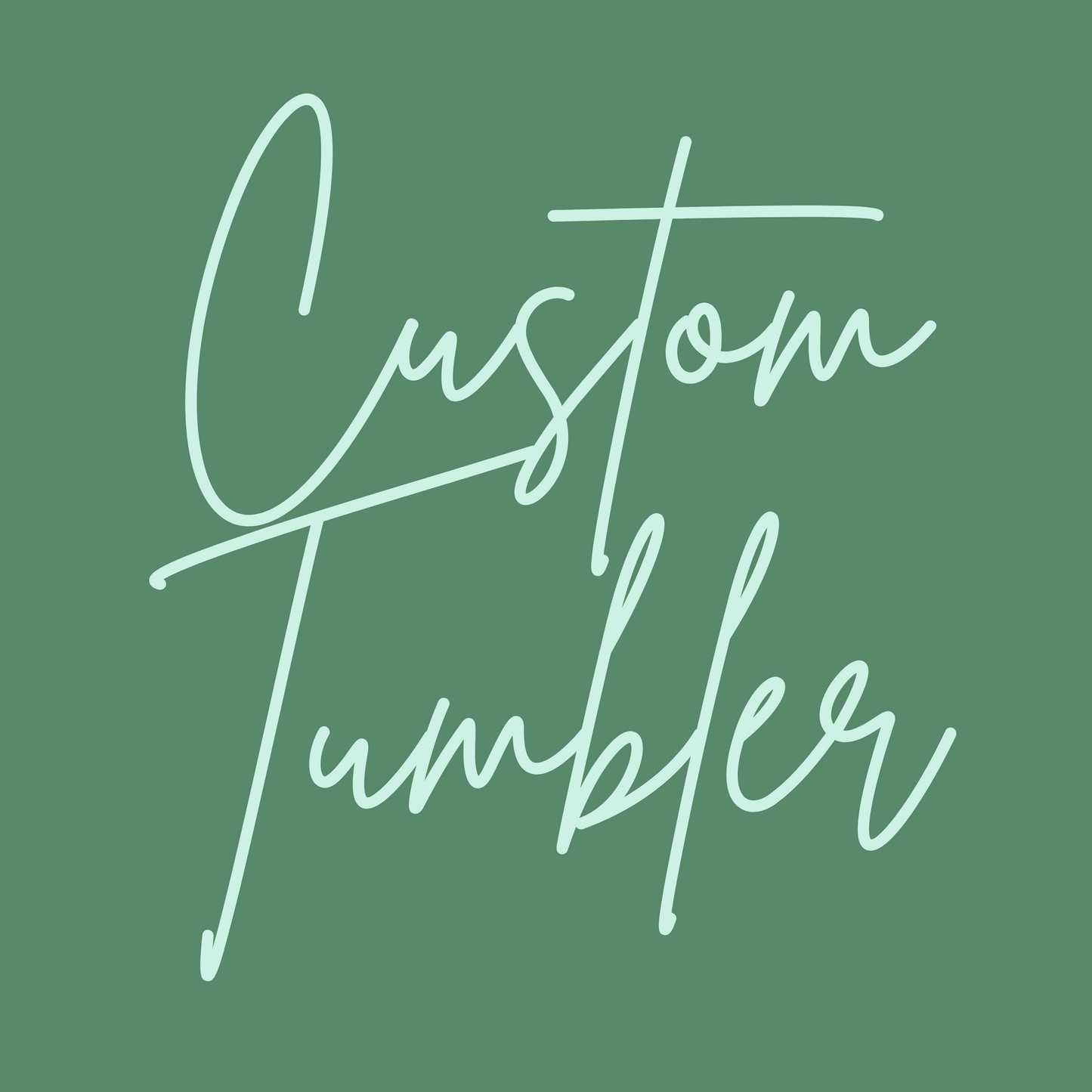 Custom Tumbler