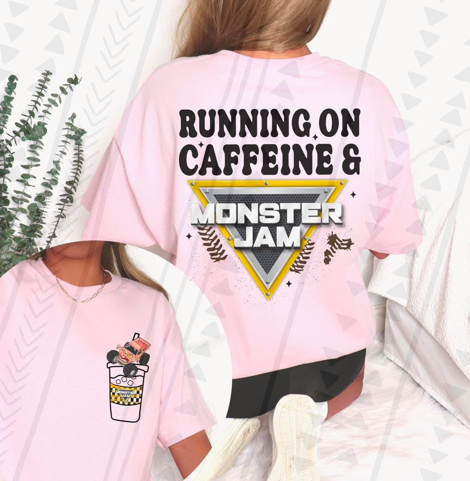 Running on Caffeine & Monster Jam (you pick truck)
