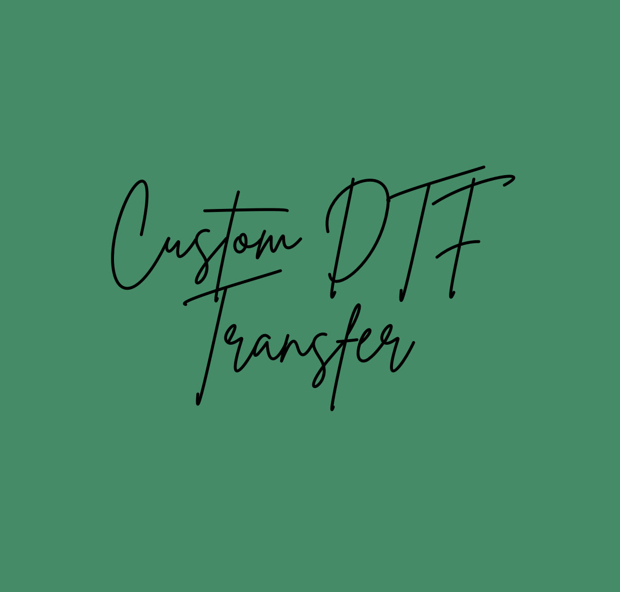 Custom DTF Transfer