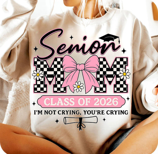 Senior Mom 2026 I’m not crying, you’re crying