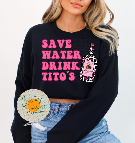 Save water drink tito’s pink -DTF Transfer