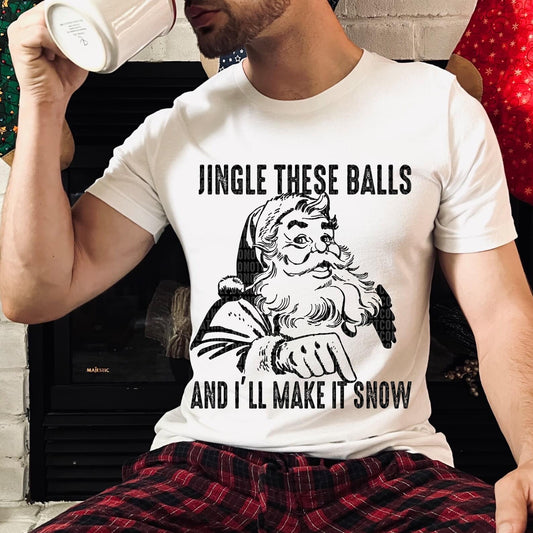 Jingle these ball and I’ll make it snow