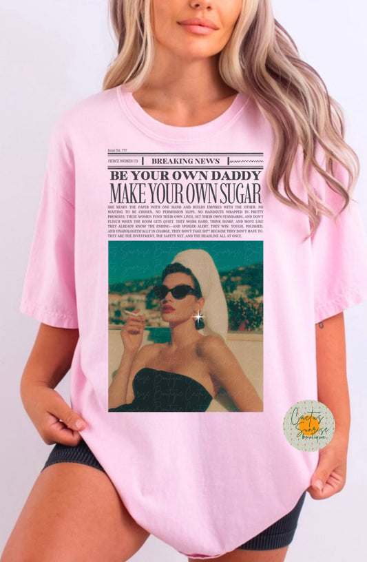 Be your own daddy, make your own sugar