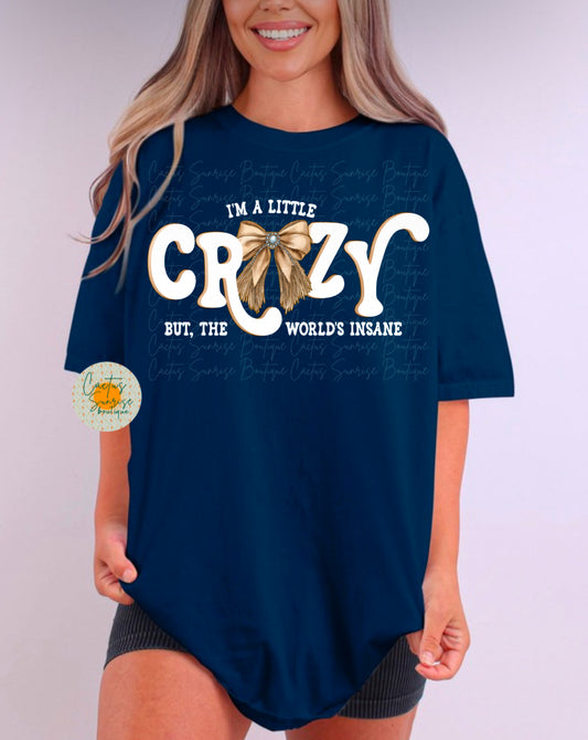 I’m a little crazy -MW