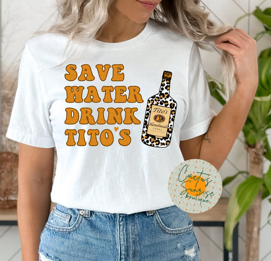 Save Water Drink Tito’s Orange -DTF Transfer