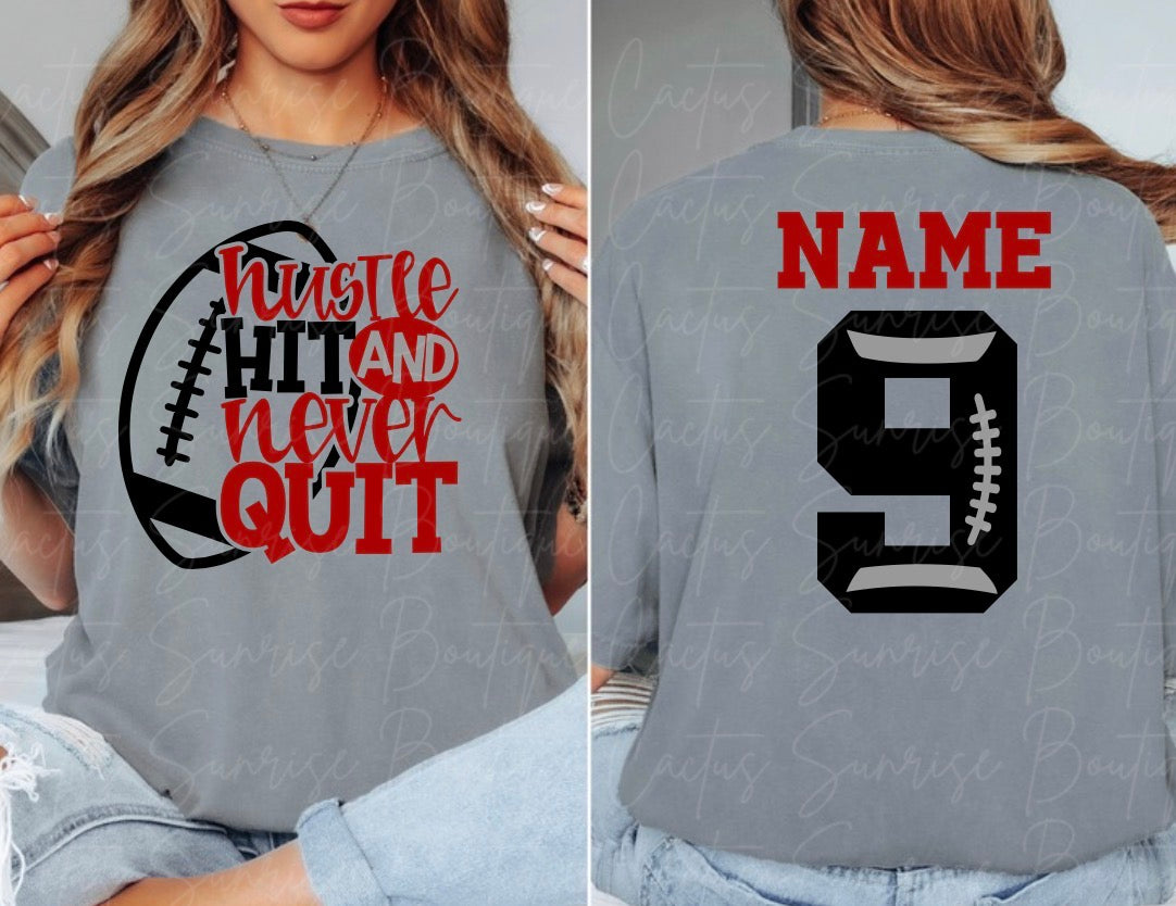 Hustle Hit & Never Quit- Football