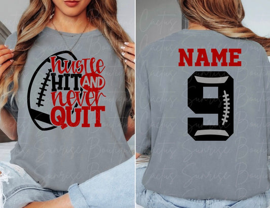 Hustle Hit & Never Quit- Football