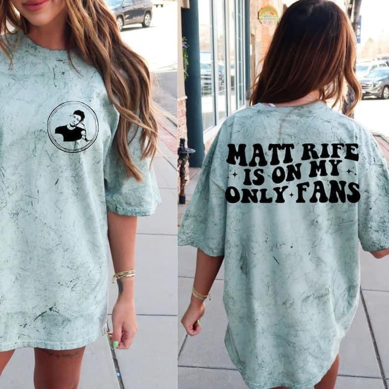 Matt Rife is on my Only Fans Tee/Crewneck