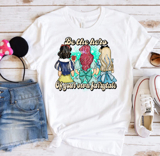 Be the hero of your own fairytale Tee