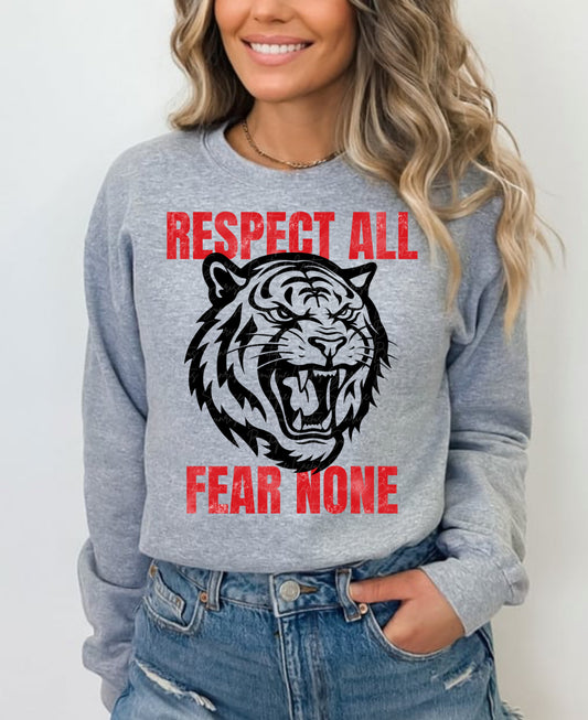 Respect all fear none- Tiger