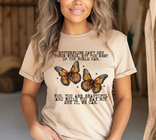 Butterflies Can’t See Their Wings Tee