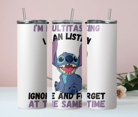 Stitch Tumbler; I’m multitasking I can listen ignore and forget at the same time